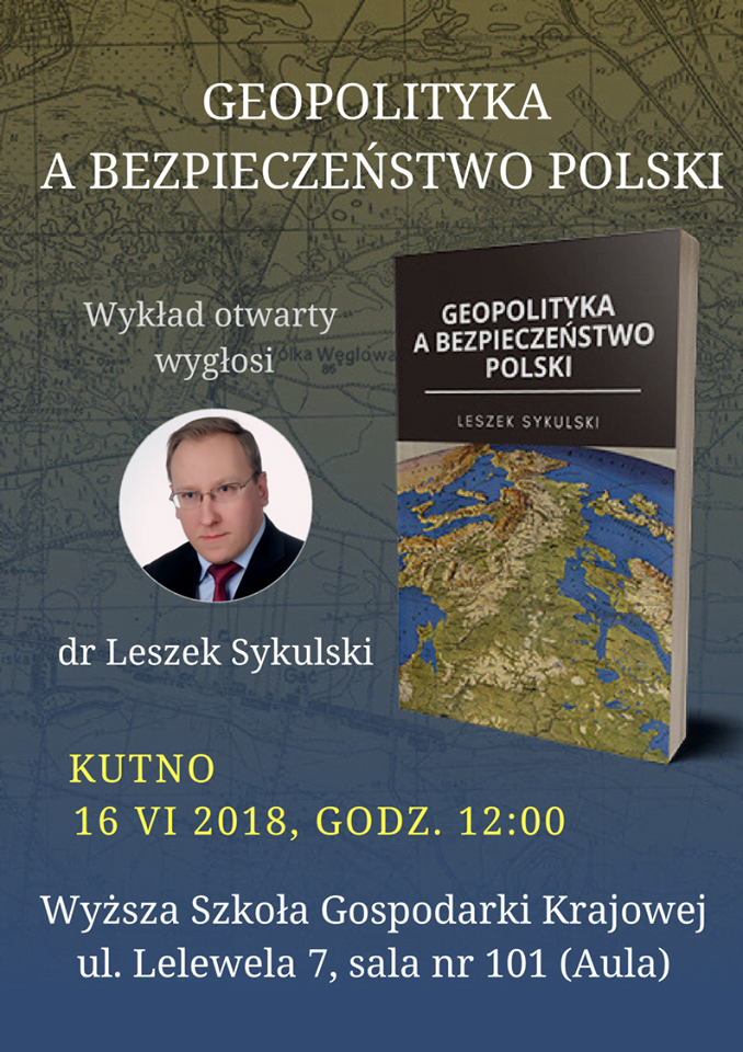 „Geopolityka a bezpieczeństwo Polski”, zapraszamy na wykład do WSGK