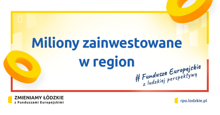 Fundusze Europejskie w Województwie Łódzkim w latach 2014-2022